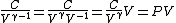 \frac{C}{V^{\gamma -1}} = \frac{C}{V^\gamma V^{-1}} = \frac{C}{V^\gamma} V= PV